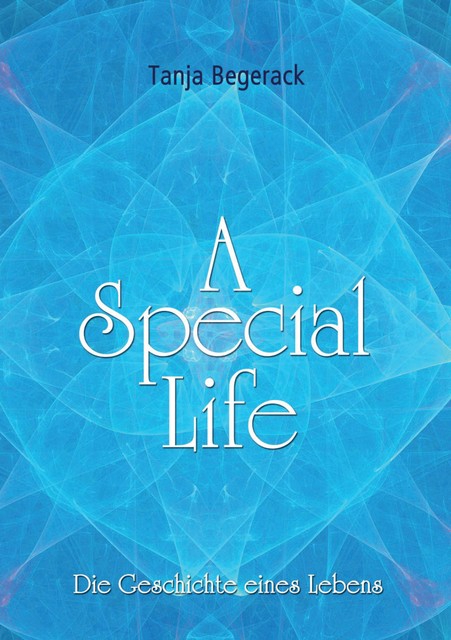 A Special Life, Tanja Begerack