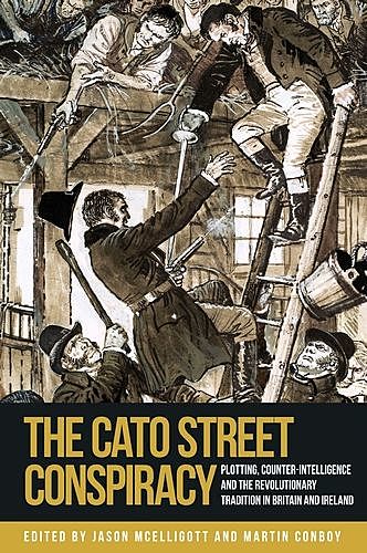 The Cato Street Conspiracy, Jason McElligott, Martin Conboy