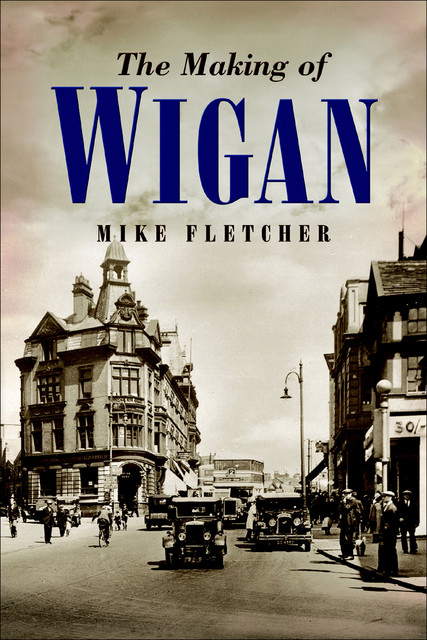 The Making of Wigan, Martin Easdown