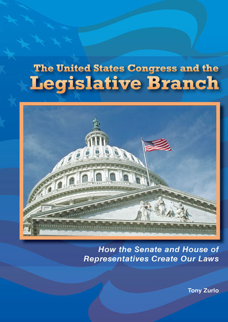 The United States Congress and the Legislative Branch, Tony Zurlo