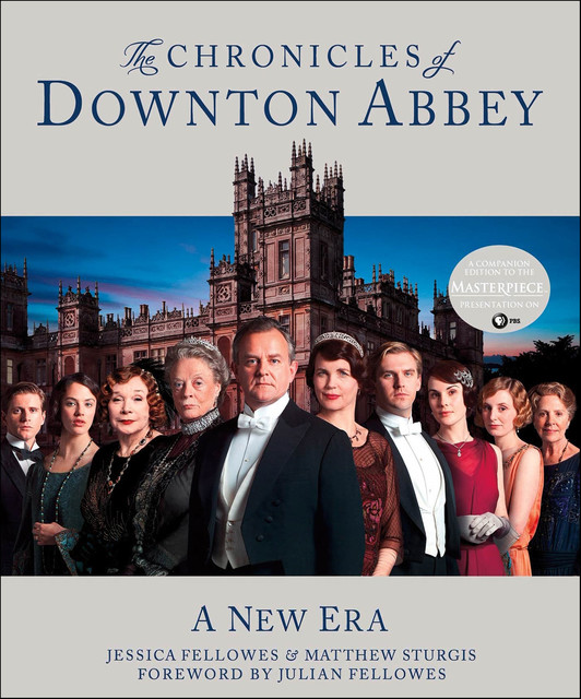 The Chronicles of Downton Abbey (Official Series 3 TV tie-in), Jessica Fellowes, Matthew Sturgis
