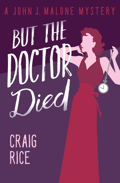 But the Doctor Died, Craig Rice