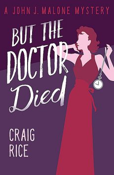 But the Doctor Died, Craig Rice