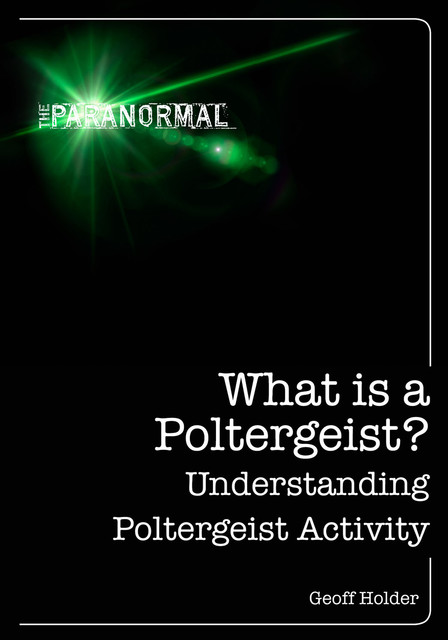 What is a Poltergeist, Geoff Holder