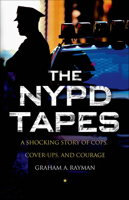 The NYPD Tapes, Graham A. Rayman