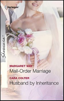 Mail-Order Marriage and Husband by Inheritance, Margaret Way, Cara Colter