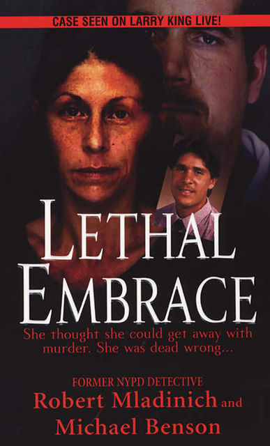 Lethal Embrace, Michael Benson, Robert Mladinich