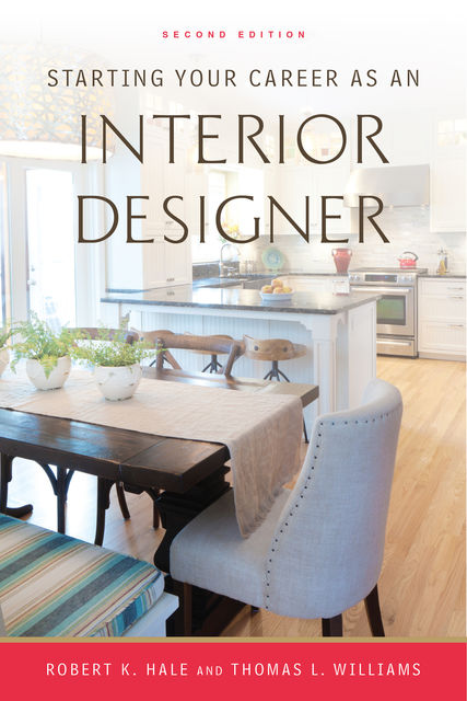 Starting Your Career as an Interior Designer, Thomas Williams, Robert Hale
