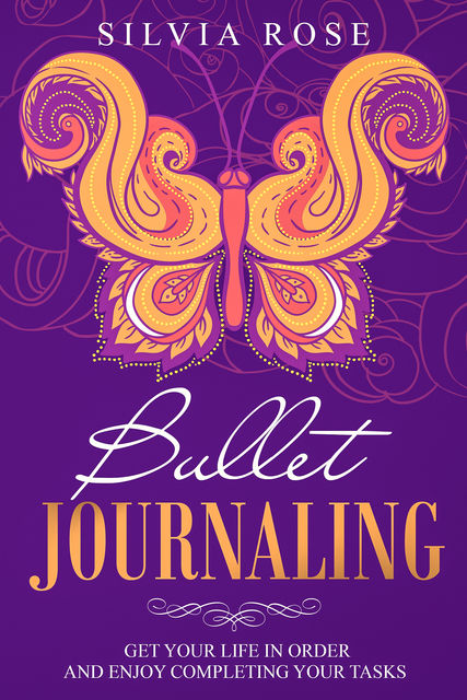 Bullet Journaling, Silvia Rose