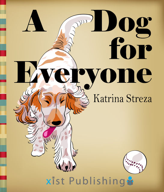 A Dog for Everyone, Katrina Streza