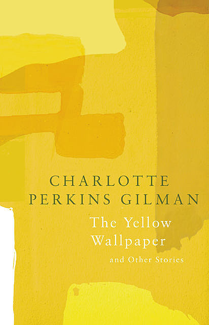 The Yellow Wallpaper (Legend Classics), Charlotte Perkins Gilman