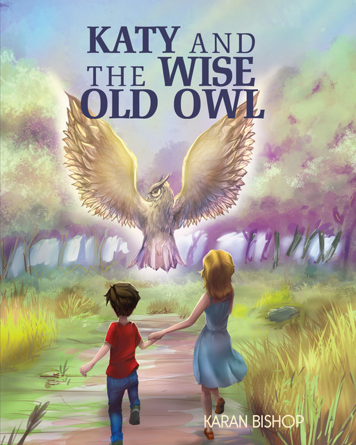 Katy and the Wise Old Owl, Karan Bishop