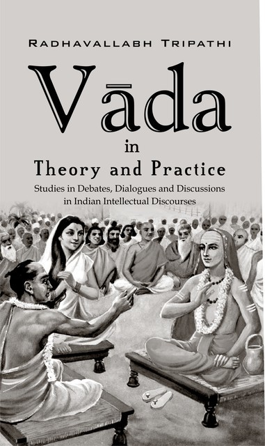 Vāda in Theory and Practice, Radhavallabh Tripathi