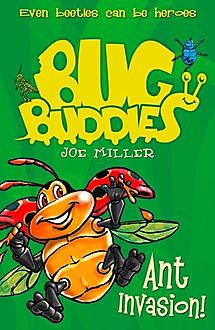 Ant Invasion (Bug Buddies, Book 3), Joe Miller