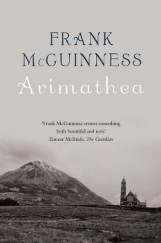 Arimathea, Frank McGuinness