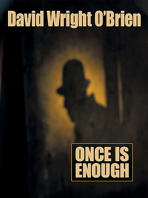 Once Is Enough, David Wright O'Brien