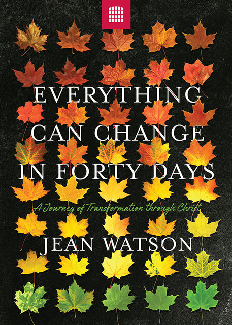 Everything Can Change in Forty Days, Jean Watson