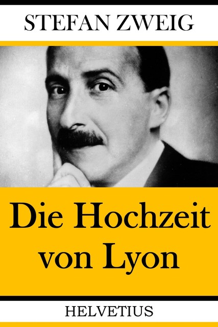 Die Hochzeit von Lyon, Stefan Zweig