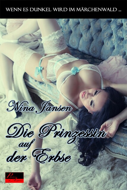 Wenn es dunkel wird im Märchenwald …: Die Prinzessin auf der Erbse, Nina Jansen