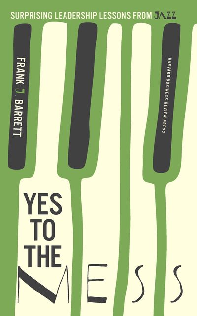 Yes to the Mess, Frank Barrett