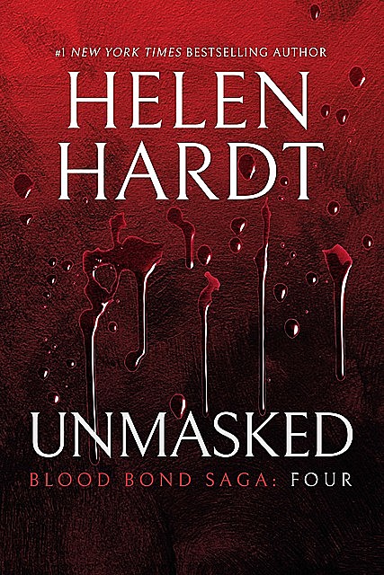 Unmasked: Blood Bond: Parts 10, 11 & 12 (Volume 4), Helen Hardt