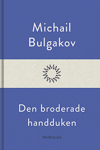 Den broderade handduken, Michail Bulgakov