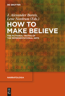 How to Make Believe, J. Alexander Bareis, Lene Nordrum