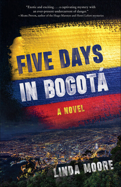 Five Days in Bogotá, Linda Moore
