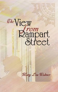 The View From Rampart Street, Mary Lou Widmer