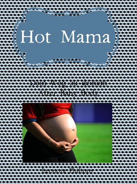 Hot Mama, Leonora Philipps