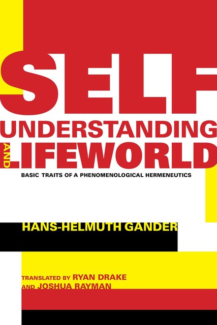 Self-Understanding and Lifeworld, Hans-Helmuth Gander