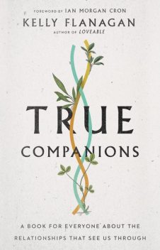 True Companions, Kelly Flanagan