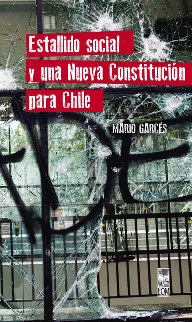 Estallido social y una nueva Constitución para Chile, Mario Fernando Garcés Durán