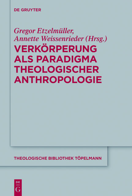 Verkörperung als Paradigma theologischer Anthropologie, Herausgegeben vonBruce McCormackFriederike NüsselChristoph Schwöbel