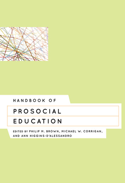 Handbook of Prosocial Education, Philip M. Brown