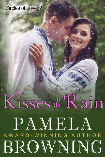 Kisses in the Rain (Circles of Love Series, Book 2), Pamela Browning