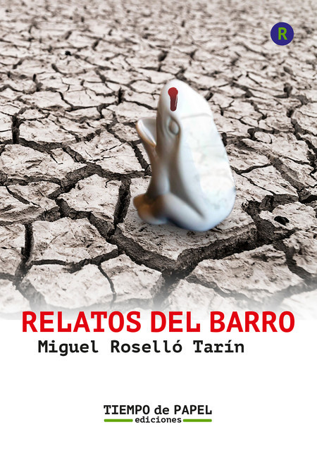 Relatos del Barro, Miguel Roselló Tarín