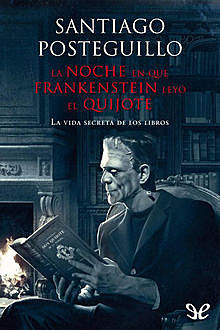 La noche en que Frankenstein leyó el Quijote, Santiago Posteguillo
