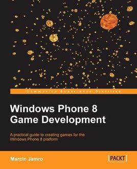 Windows Phone 8 Game Development, Marcin Jamro