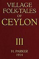 Village Folk-Tales of Ceylon (Volume 3 of 3), Parker