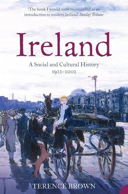 Ireland: A Social and Cultural History 1922–2001, Terence Brown