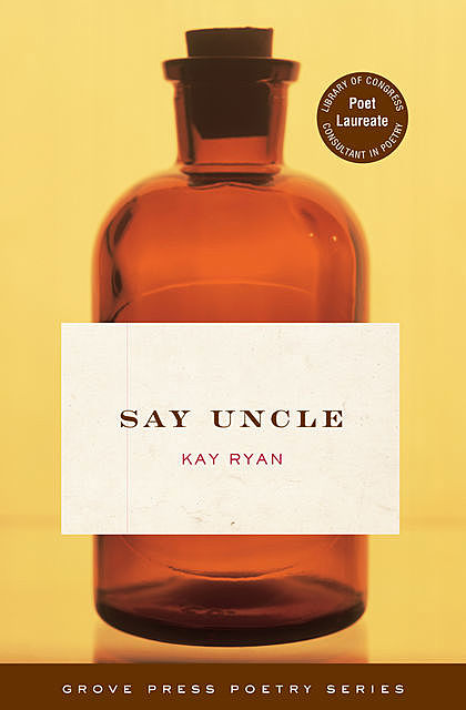 Say Uncle, Kay Ryan