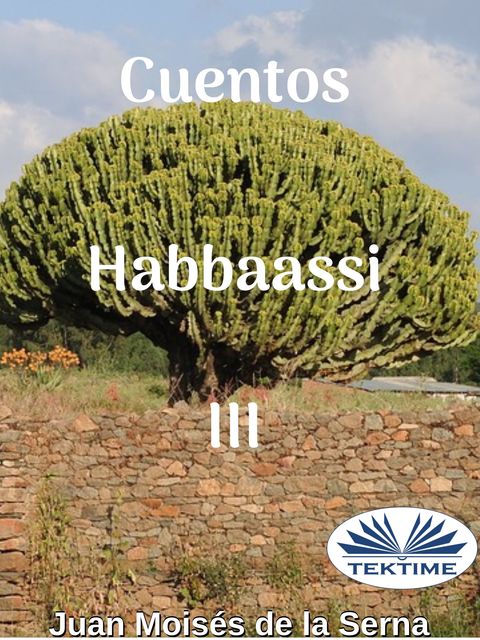 Cuentos Habbaassi III, Juan Moisés De La Serna
