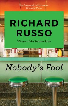 Nobody's Fool, Richard Russo