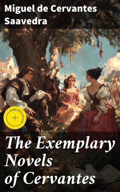 The Exemplary Novels of Cervantes, Miguel de Cervantes Saavedra