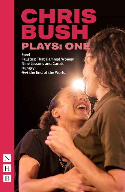 Chris Bush Plays: One (NHB Modern Plays), Chris Bush