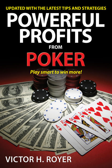 Powerful Profits From Poker, Victor H Royer