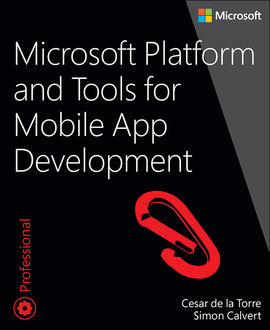 Microsoft Platform and Tools for Mobile App Development, Cesar de la Torre