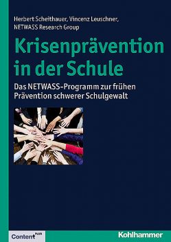 Krisenprävention in der Schule, Herbert Scheithauer, Johanna Scholl, NETWASS Research Group, Nora Fiedler, Vincenz Leuschner