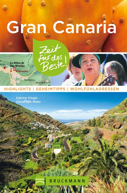 Bruckmann Reiseführer Gran Canaria: Zeit für das Beste, Christoph Mohr, Sabine Virgin